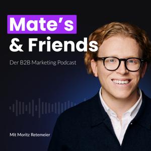Mate’s and Friends: Der B2B Marketing Podcast