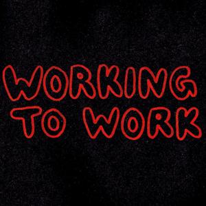 Working to Work