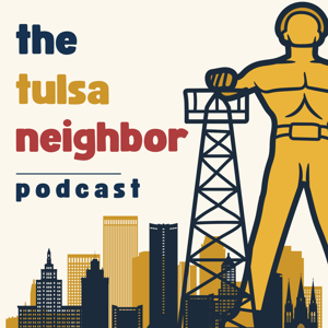 The Tulsa Neighbor Podcast