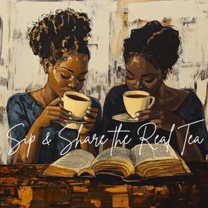 Sip & Share the Real Tea