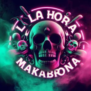 La Hora Makabrona Podcast