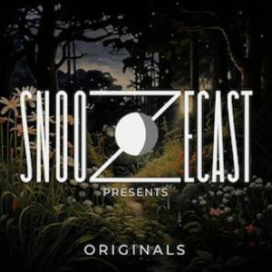 Snoozecast Presents: Originals