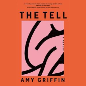 The Tell Inspired by Amy Griffin | Audiobook