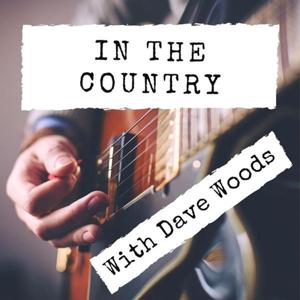 In The Country with Dave Woods