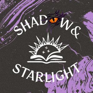 Shadow and Starlight Podcast