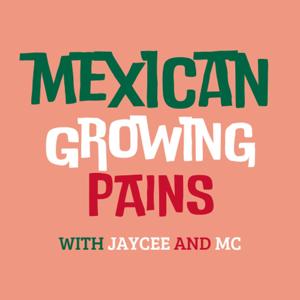 Mexican Growing Pains
