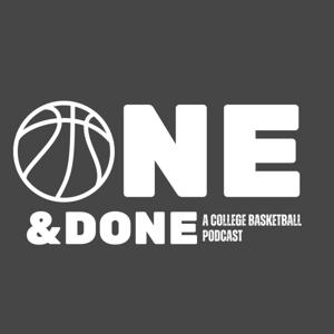 One and Done: A College Basketball Podcast