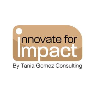 Innovate For Impact by Tania Gomez Consulting