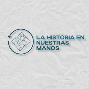 La Historia en Nuestras Manos