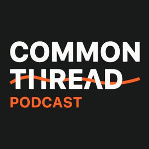 Common Thread Podcast