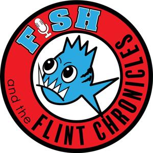 Fish & the Flint Chronicles