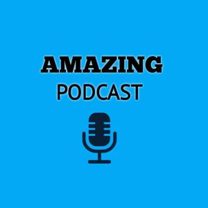 Amazing Podcast