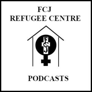 FCJ Refugee Centre Podcasts