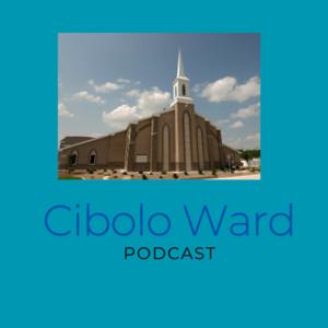 Cibolo Ward Podcast