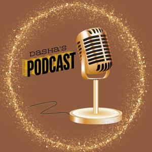 dasha's Podcast