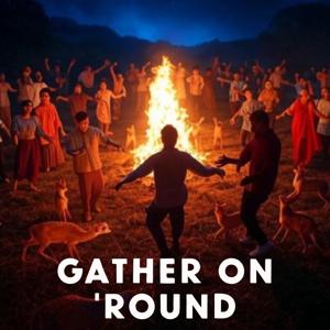 Gather on 'Round