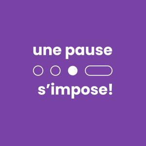 Une pause s'impose !
