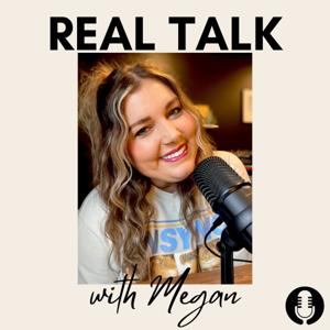 Real Talk with Megan