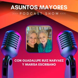 Marisa Escribano y Gpe. R. Narváez 
Asuntos Mayores