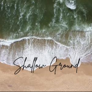 Shallow Ground