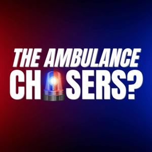 The Ambulance Chasers?