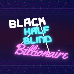 Black, Half Blind - Billionaire