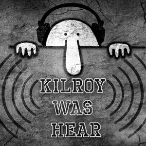 Kilroy Was Hear