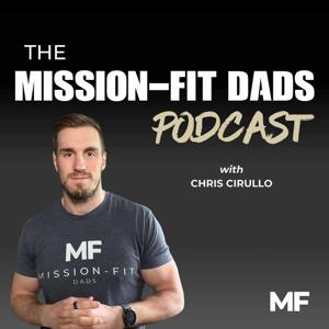 The Mission-Fit Dads Podcast