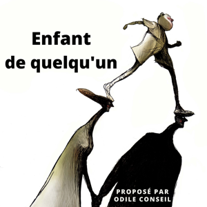 ENFANT DE QUELQU'UN  …