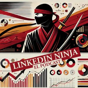 LinkedIn Ninja - El Pódcast