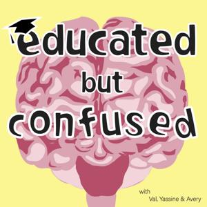 educated but confused