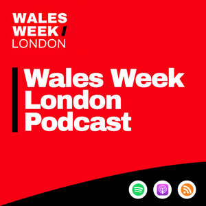 Wales Week London Podcast