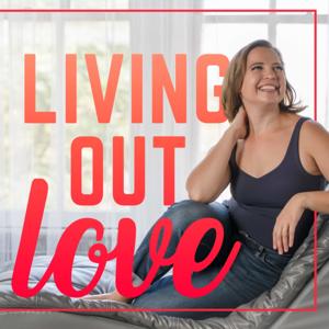 Living Out Love