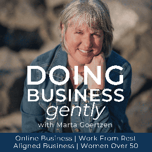 Doing Business Gently - Online Business, Work From Rest, Midlife Christian Women, Aligned Business