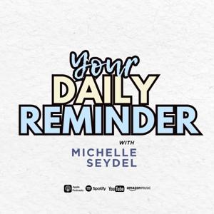 Your Daily Reminder