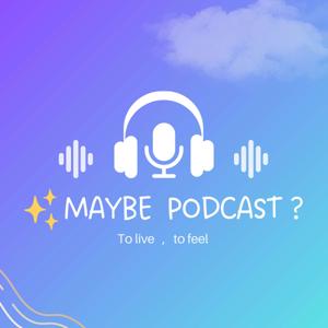 Maybe's Podcast