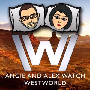 Alex and Angie Watch Westworld