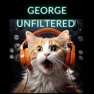 George Unfiltered