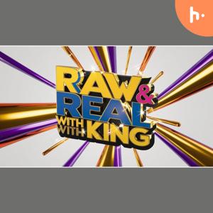 Unfiltered Truth: Raw & Real with King