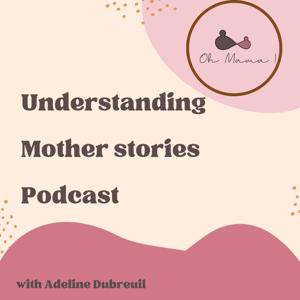 Understanding Mother Stories