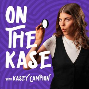 On The Kase with Kasey Campion by Onic Originals