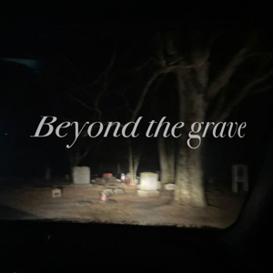 Beyond The Grave