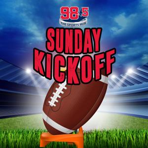 98.5 The Sports Hub Sunday Kickoff Podcast by 98.5 The Sports Hub - Beasley Media Group