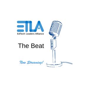 ETLA The Beat : An EdTech Leaders Alliance Podcast