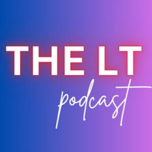 The LT Podcast