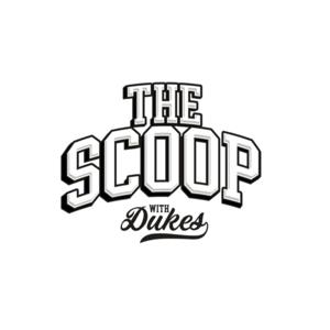 The Scoop with Dukes