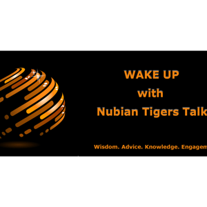 Wake Up With Nubian Tigers Talk