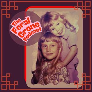 The Feral Crone Podcast