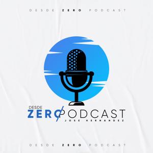 DesdeZeroPodCast | con JoseHernandez