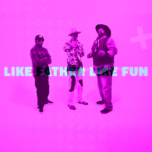 Like Father Like Fun